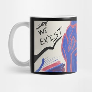 We Exist Mug